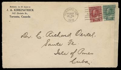CANADA  1918 (February 27) Preferred War Tax rate cover to Cuba, opened and sealed by censor at right, franked with 1c green and 2c carmine tied by Toronto machine cancel to Santa Fe, Isle of Pines (now Isla de la Juventud), Cuba; on reverse censor handstamps and Isla de Pinos 8 MAR CDS receiver. Pays the preferred rate to US Possessions letter rate of 1c War Tax + 2c per ounce, a very unusual destination, F-VF (Unitrade 104, 106)