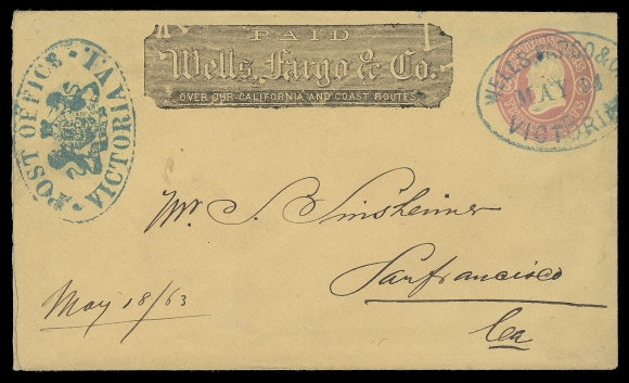 BRITISH COLUMBIA  Undated Wells, Fargo & Co printed frank in black on U.S. 3c pink on amber buff entire (Scott U35) to San Francisco  with docketing "May 18 / 63" manuscript date at left, superb oval Post Office "Arms" Victoria, V.I. provisional frank in blue (R.  Lowe HS-4) denoting 5c colonial postage paid for letter leaving  colony; U.S. 3c indicia nicely cancelled by oval Wells, Fargo &  Co / JUN 11 / Victoria cancel in blue (R. Lowe HS-34). A  wonderful item in superb, exhibit caliber condition, XFProvenance: Dale-Lichtenstein, H.R. Harmer LLC, May 2004; Lot 311