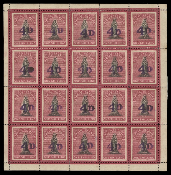 VIRGIN ISLANDS  18 + variety,A very rare provisional surcharged mint sheet of 20, showing characteristic crimson frames superimposed and extending into the sheet margins, trivial perf separation hinged supported in places, full brown original gum and in sound condition, VF (SG 42, 42c)Very few sheets survive intact from the 2,500 examples (125 sheets) sent to Antigua and surcharged "4D" in violet. A similar sheet on toned paper, with corner selvedge missing sold for £6,500 at the William Frazer British Virgin Islands sale in May 2004.According to the S.A. Brown plating article and briefly described in Robson Lowe British Empire Volume VI handbook on page 166; constant plate varieties are to be found on eight different positions including the well-known "Long-Tailed S" variety at Position 11 (R. 3/1).