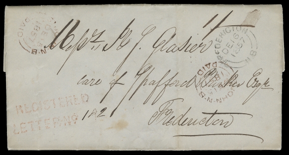 NEW BRUNSWICK STAMPLESS COVERS  1857 (December 15) Folded lettersheet from Saint John to Fredericton, manuscript "1/-" rate, clear two-line "REGISTERED / LETTER No.____" handstamp (JGY Type 388) in red, two red St. John NB Paid double arch dispatch datestamps, next day receiver at top right. An attractive stampless cover, prepaying a double weight - 6 pence domestic letter rate plus 6 pence registration fee, VF