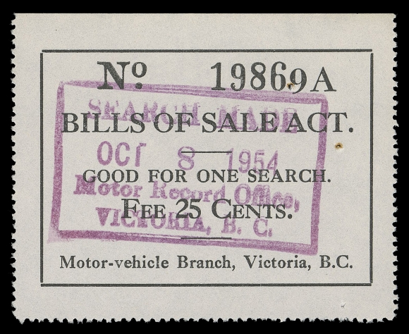 CANADA REVENUES (PROVINCIAL)  BBS1,1950 25c Black on white on unwatermarked paper, perf 12½ on three sides, "Bills of Sale Act" stamp with central boxed Motor Record Office in violet, Victoria, B.C. OCT 8 1954 datestamp, customary staple holes; a very rare item, VF