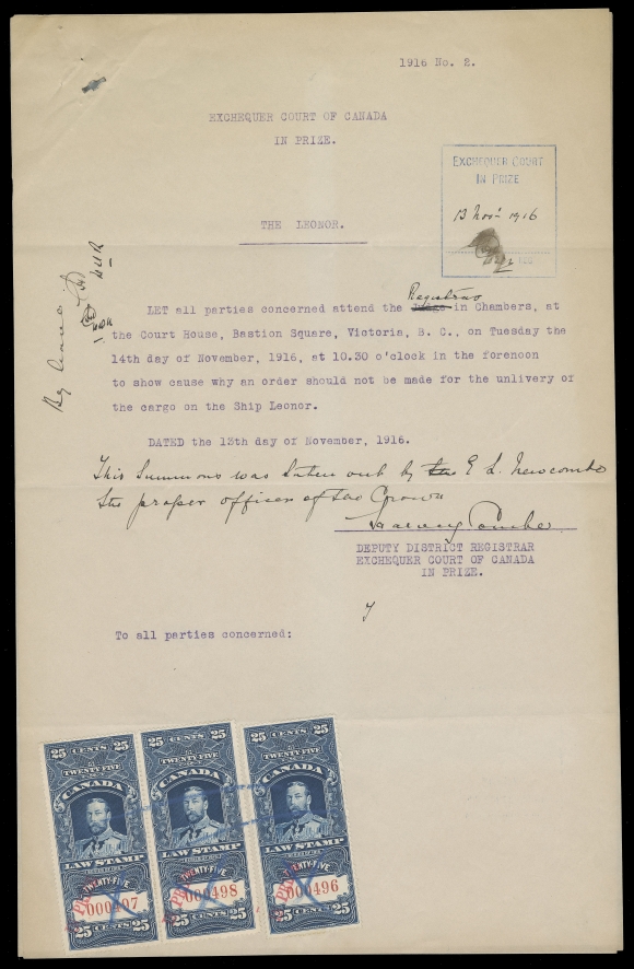 CANADA REVENUES (FEDERAL)  FSC31,A superb and very rarely seen multiple franking with single and  pair of 25c KGV, serial numbers "000496" to "000498" with "IN  PRIZE" overprints in red, all in selected condition with  brilliant fresh colours, nicely centered and sound, cancelled by  blue crayon lines on first page of "The Leonor" two-page Chamber  Summons, handstamped Exchequer Court IN PRIZE along with  manuscript "13 Nov 1916" and initialed. A very rare franking,  especially desirable in such an excellent state of preservation,  VF (Cat. value for stamps)