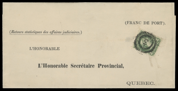 THE AFAB COLLECTION - CANADA  Undated (circa. 1871-1872) remarkably fresh and clean pre-printed Judicial Statistics circular addressed to Provincial Secretary, Québec, bearing a 2c green on medium wove paper, pen cancelled and further struck with socked-on-nose two-ring 