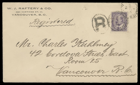 THE AFAB COLLECTION - CANADA  1913 (March 28) W.J. Raftery & Co. cover in clean condition, registered and addressed locally, bearing a single 50c purple KEVII tied by two strikes of Vancouver, B.C. CDS dispatch, oval "R" registration handstamp at left; stamp with tiny tear at top. Although overfranked, a rare single-franking, VF (Unitrade 95) ex. Vincent Graves Greene Collection (February 1975; Lot 677)