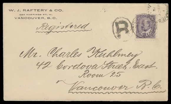 THE AFAB COLLECTION - CANADA 1913 (March 28) W.J. Raftery & Co. cover in clean condition, registered and addressed locally, bearing a single 50c purple KEVII tied by two strikes of Vancouver, B.C. CDS dispatch, oval "R" registration handstamp at left; stamp with tiny tear at top. Although overfranked, a rare single-franking, VF (Unitrade 95) ex. Vincent Graves Greene Collection (February 1975; Lot 677)