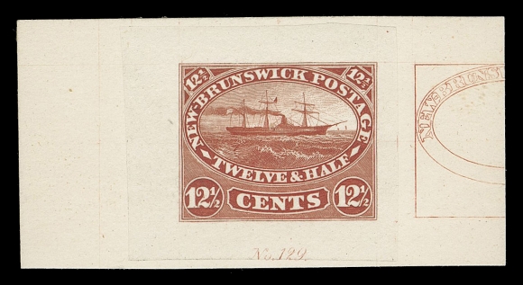 THE AFAB COLLECTION - NEW BRUNSWICK  10,“Goodall” Compound Die Proof engraved and printed in brownish red on india paper 35 x 27mm, sunk on card 57 x 29mm, shows the complete stamp with die number "129" below, at right a progressive proof with left portion of the oval with inside lettering. A beautiful and eye-arresting proof, outstanding, XF; ex. Sir Gawaine Baillie (May 2006; Lot 99)