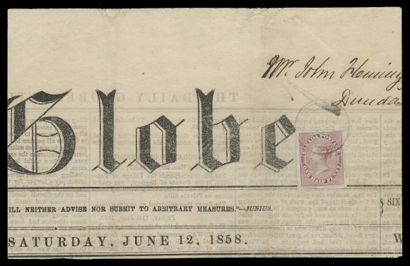 THE AFAB COLLECTION - CANADA  "The Globe" entire masthead dated June 12 1858, folded for presentation; not mailed from the Office of Publisher and bearing an imperforate Half penny rose on soft vertically ribbed paper, irregular margin at top clear of frameline and large margins on other sides, tied by light four-ring 