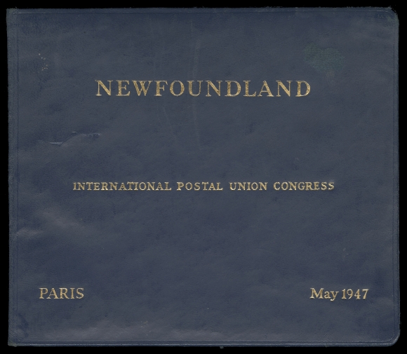 THE AFAB COLLECTION - NEWFOUNDLAND 1897-1947 ISSUES  Dark blue morocco covers with gold embossed "NEWFOUNDLAND" above, "INTERNATIONAL POSTAL UNION CONGRESS" at centre and "PARIS MAY 1947" in lower corners, contains 1941-1944 Resources set of fourteen plus 30c University and 7c airmail affixed inside covers, glassine interleave, small surface scuff on front cover, seldom seen, VF (Unitrade 253-266) 