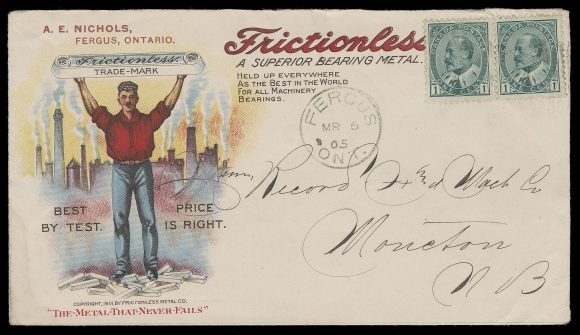 THE AFAB COLLECTION - CANADA  1905 (March 6) Frictionless, Bearing Metal multi-coloured advertising envelope bearing pair of 1c green KEVII cancelled by light grids, Fergus MR 6 05 CDS dispatch at centre, addressed to Moncton, NB with receiver backstamp, a nice cover with bright colours, VF (Unitrade 89)