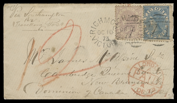 CANADA STAMPLESS COVERS  Incoming Mail: 1873 (October 10) Cover from Richmond, Victoria State (Australia) to Cambridge - Narrows, New Brunswick, via Melbourne, Galle (Ceylon), Suez & Alexandria (Egypt), Southampton and Halifax, franked with 2p & 6p for Eight pence pre-UPU letter rate via Southampton (1872-1873 period). Both stamps tied by duplex grid "7" dispatch datestamps, London Paid 1 DE 73; on reverse Melbourne OC 10 transit, Springfield, NB DE 17, W.O. Washademoak, NB (no date) and Narrows, NB receiver backstamps. An attractive and well-travelled cover, VF (Scott 116, 123)