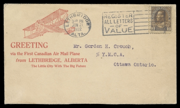CANADA - 12 AIRMAILS  1922 (June 21) Curtiss JN-4 aircraft illustrated envelope, showing type I text "from Lethbridge, Alberta The Little City with The Big Future", bearing oxidized 3c brown Admiral tied by Lethbridge slogan dated 3:30PM JUN 21 1922. About 60 covers (consisting of all three types of envelopes) were actually addressed, bearing a stamp and postmarked; no backstamp as customary, F-VF (Unitrade 108) A similar Type I imprint flight cover was offered in our June 2022 auction and realized $750.