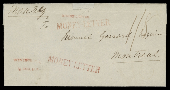 CANADA STAMPLESS COVERS  1845 (August 19) Folded lettersheet in fresh condition, endorsed "Money" at top, showing various postal markings all IN RED including a beautiful small two-line "Windsor, C.W. / 19 AUG 1845" straightline and equally small "Money Letter", most unusual as such, also two normal size straightline MONEY LETTER handstamps of London and Montreal, rated "1/8" prepaid to Montreal; London AUG 20 and Montreal AUG 25, 1845, small piece missing at top, overall in an excellent state of preservation, VF and rareLiterature: Illustrated and discussed in Harrison, Arfken, Lussey "Canada
