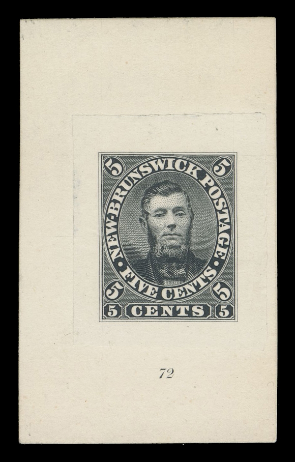 NEW BRUNSWICK  5,A superb “Goodall” Die Essay in slate black on india paper 26 x 31mm sunk on card 35 x 57mm; showing die number "72" below. In pristine condition, rarely seen in this format and colour, XF (Minuse & Pratt 5E-Aa)Provenance: J.R. Saint, Brigham Auctions, June 2000; Lot 609Highlands Part Two, Eastern Auctions, February 2019; Lot 41