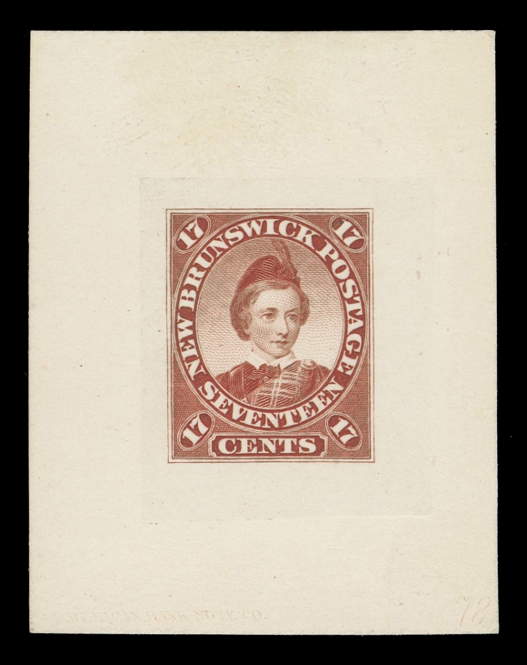 NEW BRUNSWICK  11,"Goodall" Die Proof printed in brownish red on india paper 25 x 30mm die sunk on card 43 x 55mm, usual albino impression of ABNC imprint and die number "78" at foot; a rare and appealing coloured proof, VF (Minuse & Pratt 11TC2g)Provenance: J.R. Saint, Brigham Auctions, June 2000; Lot 560Highlands Part Two, Eastern Auctions, February 2019; Lot 49
