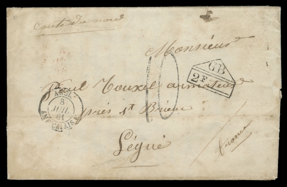 SPM - STAMPLESS COVERS  Folded lettersheet datelined "Havre des petites oies le 9 juin 1861" - a French fishing station located on the Great Northern Peninsula of the French Shore, Newfoundland, endorsed "Côte du nord" at top, addressed to St. Brieuc, France, Halifax JU 24 1861 transit backstamp, carried by closed mail via British Packet to England, London JY 8 circular datestamp in red, "GB / 2F" accountancy handstamp and additionally rated "10" décimes due handstamp, Calais 8 JUIL 61 CDS; on reverse Halifax JU 24 1861, London JY 8 circular datestamp in red, St. Brieuc receiver. Some cover ageing; a rare usage originating from the "French Shore" of Newfoundland, a seasonal fishing concession granted to France, Fine