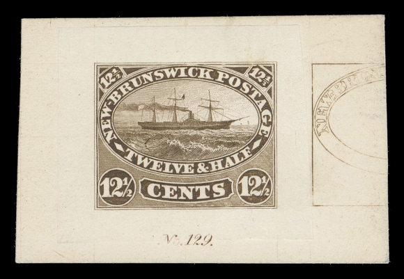 NEW BRUNSWICK  10,Superb “Goodall” Compound Die Proof, engraved, printed in dark yellowish brown on india paper 31 x 26mm sunk on card measuring 46 x 31mm, shows die number "No.129" below the completed stamp, progressive proof of the oval with partial inside lettering at right side, as customary for this particular proof. Visually striking, rare and in pristine condition, XF (Minuse & Pratt 10TC2a)