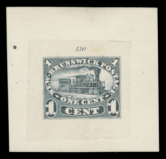 NEW BRUNSWICK  6,“Goodall” Die Proof, engraved, printed in dark greenish blue on india paper 30 x 28mm, sunk on card 45 x 43mm, small inclusion at extreme left; die number “130" above design. A striking die proof of the adopted design, VF (Minuse & Pratt 6TC2g)