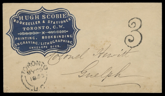 THREE PENCE AND FIVE CENTS  1853 (May 29) Dark blue embossed cameo "Hugh Scobie, Bookseller & Stationer, Printing, Bookbinding, Engraving, Lithographing Envelope Dies" envelope, large "3" rate handstamp (to collect), mailed from Toronto to Guelph, light Guelph MY 31 1853 double arc dispatch at left. One of the earliest known Cameo advertising covers, VFHugh Scobie, lithographer of Toronto, may have played an instrumental part in the famous Sir Sandford Fleming 3p Venetian Red essay, which is attributed to printers Ellis of Toronto. The essay may have been prepared by Hugh Scobie, under the direction of Postmaster General Morris.