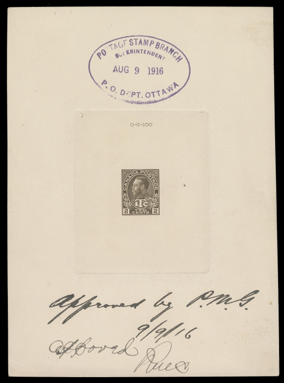 ADMIRAL PROOFS MR4a,A marvelous Approved Large Die Proof on 63 x 76mm india paper, die sunk on large card 126 x 173mm; the hardened die showing die number "OG-100" above design; oval Postage Stamp Branch Superintendent Aug 9 1916 P.O. Dept. Ottawa handstamp in violet and manuscript in black ink "approved by P.M.G. 9 / 9 / 16" by Deputy Postmaster General "RMC" (Robert Miller Coulter). Small negligible corner card crease at bottom left. A fabulous proof of wonderful appeal; we are aware of only one other (Stan Lum, September 2013; Lot 882 & Eastern Auctions, February 2018; Lot 1213). A showpiece, VF (Minuse & Pratt Die I, unlisted in this colour)