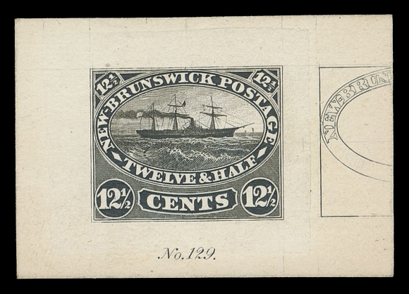 NEW BRUNSWICK  10,An exceptional “Goodall” Compound Die Proof, engraved and printed in black on india paper 31 x 26mm sunk on card 45 x 31mm, die number "No.129" below the completed stamp with a progressive proof of the oval alongside. Visually striking, rare and in pristine condition, XF (Minuse & Pratt 10TC2a)