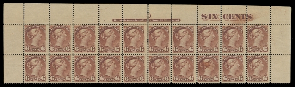 CANADA -  5 SMALL QUEEN  43,A top margin plate block of twenty from the right pane of the two-pane plate, BABN imprint (Boggs Type V) and plate letter "C" (reversed) above, shaded and serifed "SIX CENTS" counter at right; natural printing ink smear in margin, perforation split between fifth and sixth columns strengthened by hinges, thin on one stamp (pos. 16), otherwise full original gum with six stamps never hinged. A great showpiece, very scarce, F-VF Provenance: Bill Simpson, Part IV, Maresch Sale 317, March 1997, Lot 1260Ted Nixon, Eastern Auctions, March 2012; Lot 244