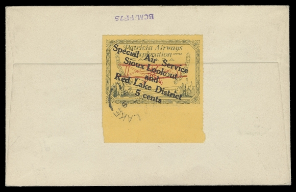 CANADA - 13 SEMI-OFFICIAL AIRMAILS  1928 (March 9) Sioux Lookout - Red Lake Flight carried by Patricia Airways Ltd.; 2c green Admiral tied by dispatch duplex, on reverse (50c) Patricia Airways, Style Three with descending 5c overprint (Type B) in black showing third "O" malformed in "LOOKOUT" (Position 7) cancelled on same-day with Red Lake arrival split ring datestamp; an attractive and scarce usage of the variety on cover, VF (Unitrade CL25f)