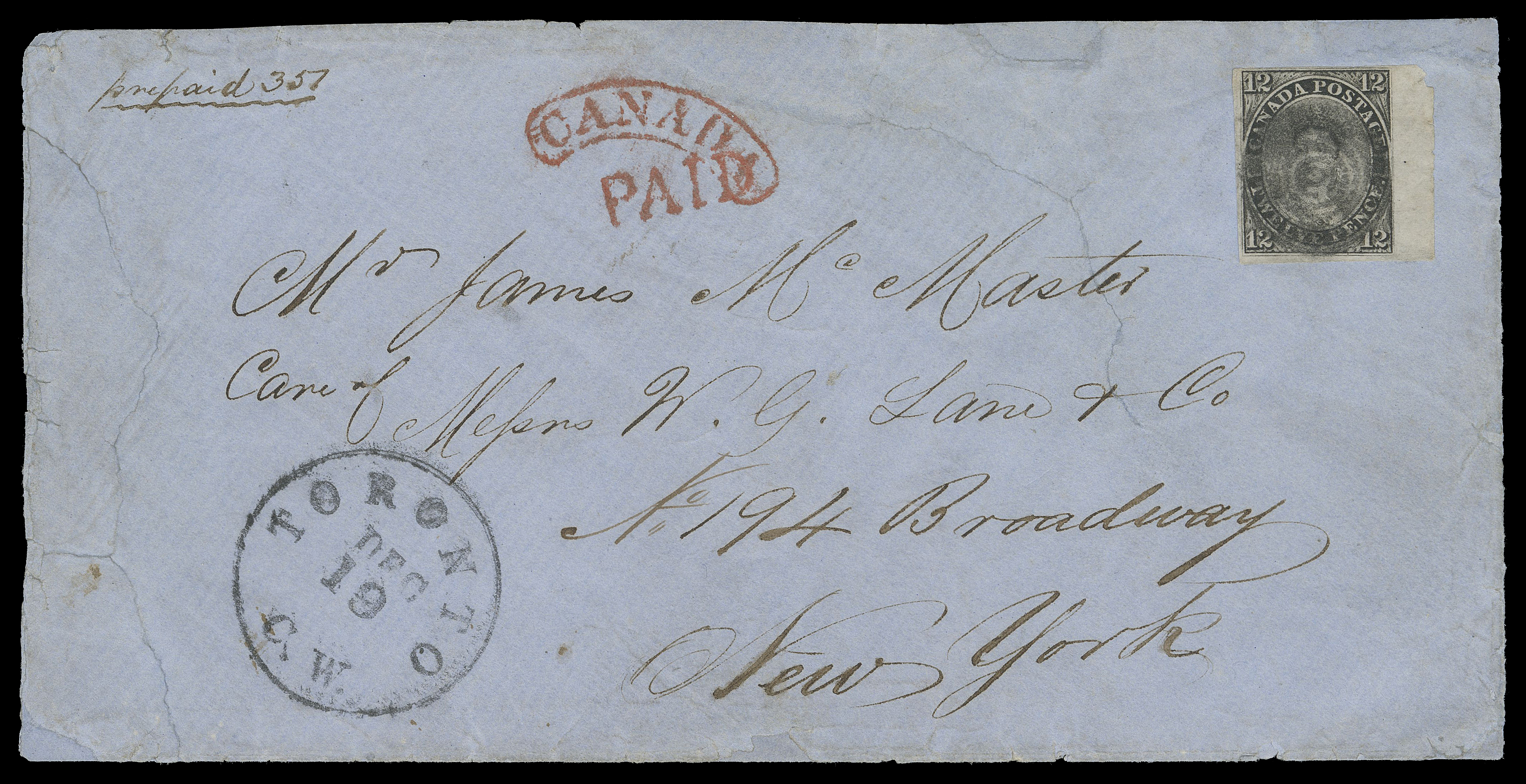 TWELVE PENCE  1855 (December 19) Blue envelope mailed from Toronto to New York, repaired and cleaned, remarkably franked with a 12 pence black without visible laid lines on thin horizontal mesh wove paper, lifted and cleaned with repaired small flaws, clear to ample margins on three sides and large part sheet margin at right, central concentric rings cancel. Large circular Toronto, C.W. DEC 19 dispatch datestamp struck at left along with border exchange "CANADA" arc and "PAID" handstamps in red; on reverse portion of handwritten docketing by receiver reads in part: "Rec... mber 21st 1855" and signed. Despite the imperfections, a great rarity and one of only eight recorded usages of the 12p pence on cover; two of which have not been seen in a century. A Fine appearing example of this great rarity (Unitrade 3; cat. $300,000)

Expertization: 1958 & 1993 RPS of London certificates, the latter identifying it as "SG No. 16"

Provenance: The "Pipkin" Collection, Sissons Sale 338, June 1974; Lot 25
Kasimir Bileski (purchased in 1980s)
The "Lindemann" Collection (private treaty, circa. 1997)

Literature: Illustrated on the front cover of BNA Topics, Whole 521, Volume 66, No. 4, October - December 2009.
Illustrated in Winthrop Boggs "The Postage Stamps and Postal History of Canada" handbook on page 138 (Figure 12).
Illustrated in Arfken, Leggett, Firby, Steinhart "Canada