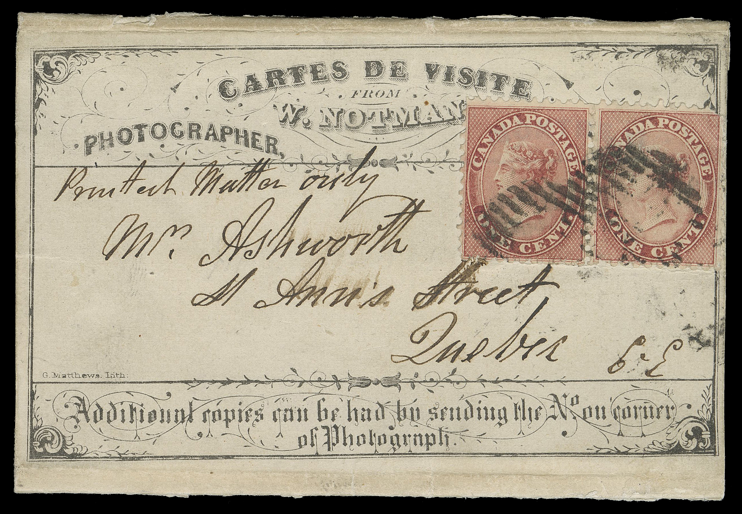 HALF PENNY AND ONE CENT  Undated (circa. early 1860s) Photographer W. Notman "Cartes de Visite", Montreal pre-printed card stock advertising wrapper addressed to Quebec, unsealed at sides (originally containing photographs), bearing a nicely centered horizontal pair of 1c deep rose, perf 11¾, small fault at top right, cancelled by mute grids, paying double weight (up to 2 ounces) non-letter unsealed domestic printed matter rate, VF and very attractive. (Unitrade 14b)

Provenance: Charles deVolpi, Sissons Sale 247, April 1966; Lot 47
Unknown provenance, Maresch Sale 94, November 1977; Lot 141
