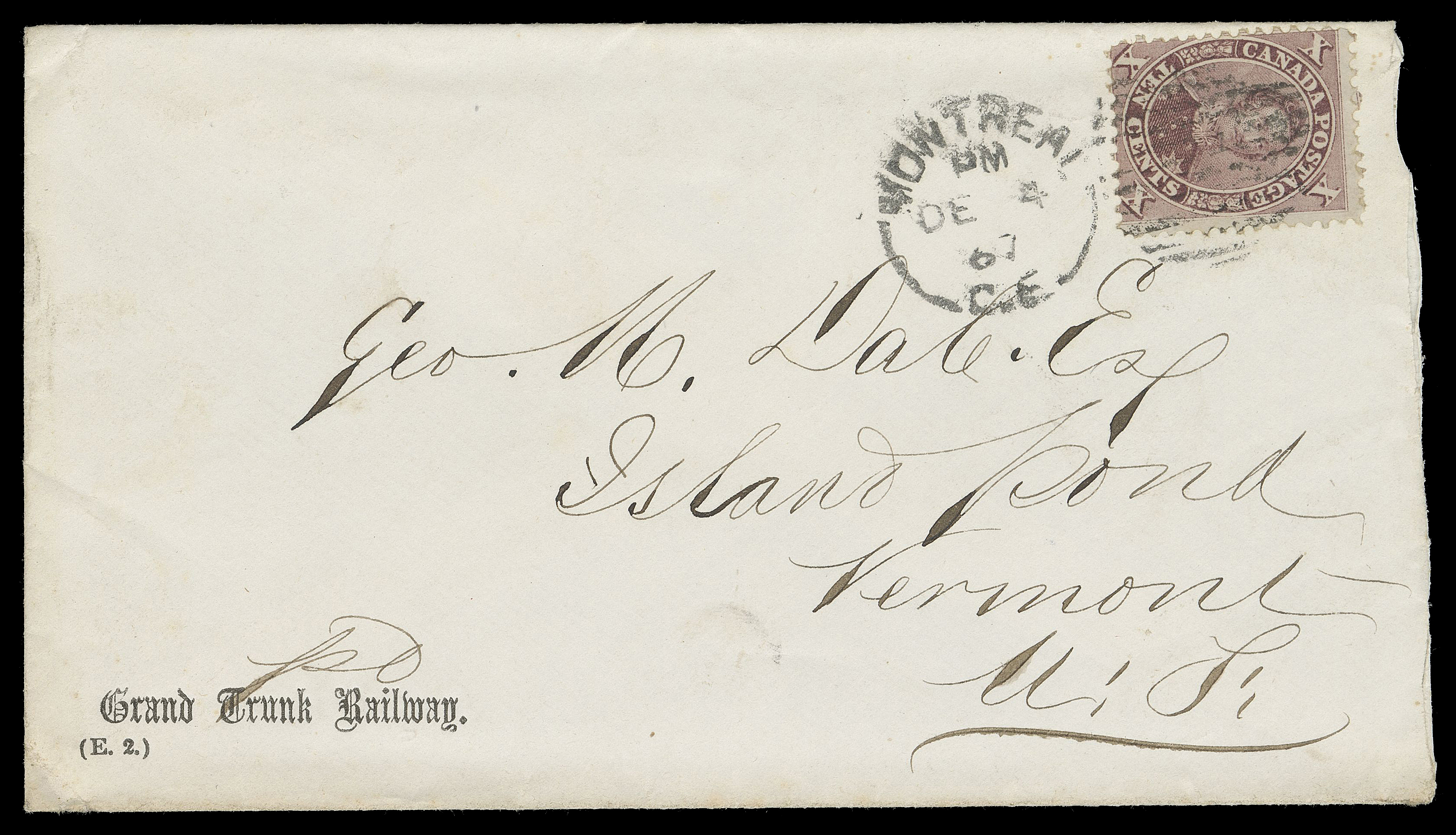 SIX PENCE AND TEN CENTS  1867 (December 4) Grand Trunk Railway imprinted white envelope, slightly reduced at right, franked with 10c brown purple, perf 12 tied by Montreal duplex, addressed to Island Pond, Vermont - which acted as a Canada - U.S. mail exchange point and a railway post office hand-over point for the mail, appealing, F-VF (Unitrade 17)